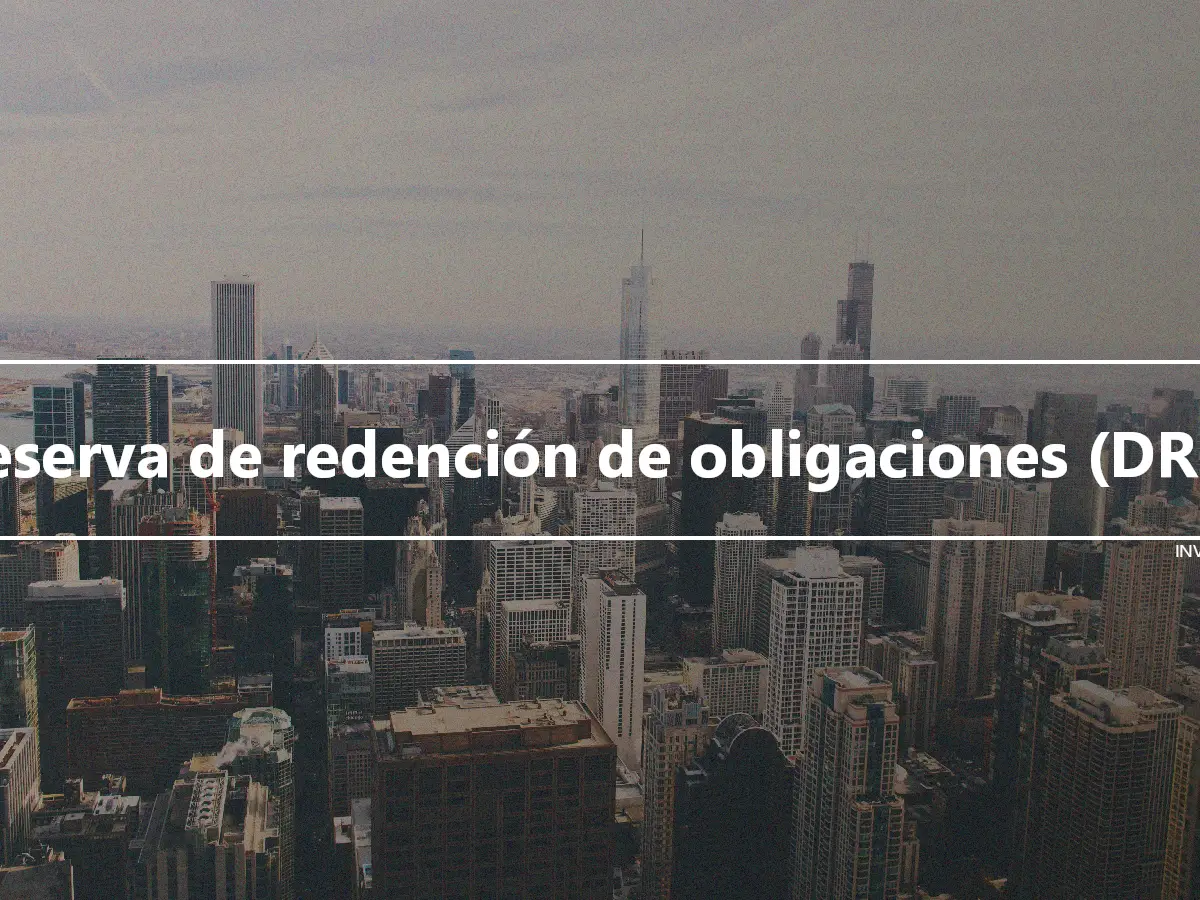 Reserva de redención de obligaciones (DRR)