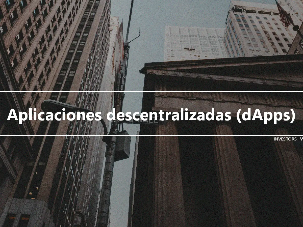 Aplicaciones descentralizadas (dApps)