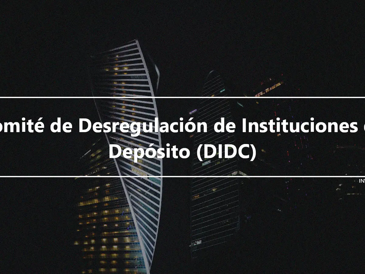 Comité de Desregulación de Instituciones de Depósito (DIDC)