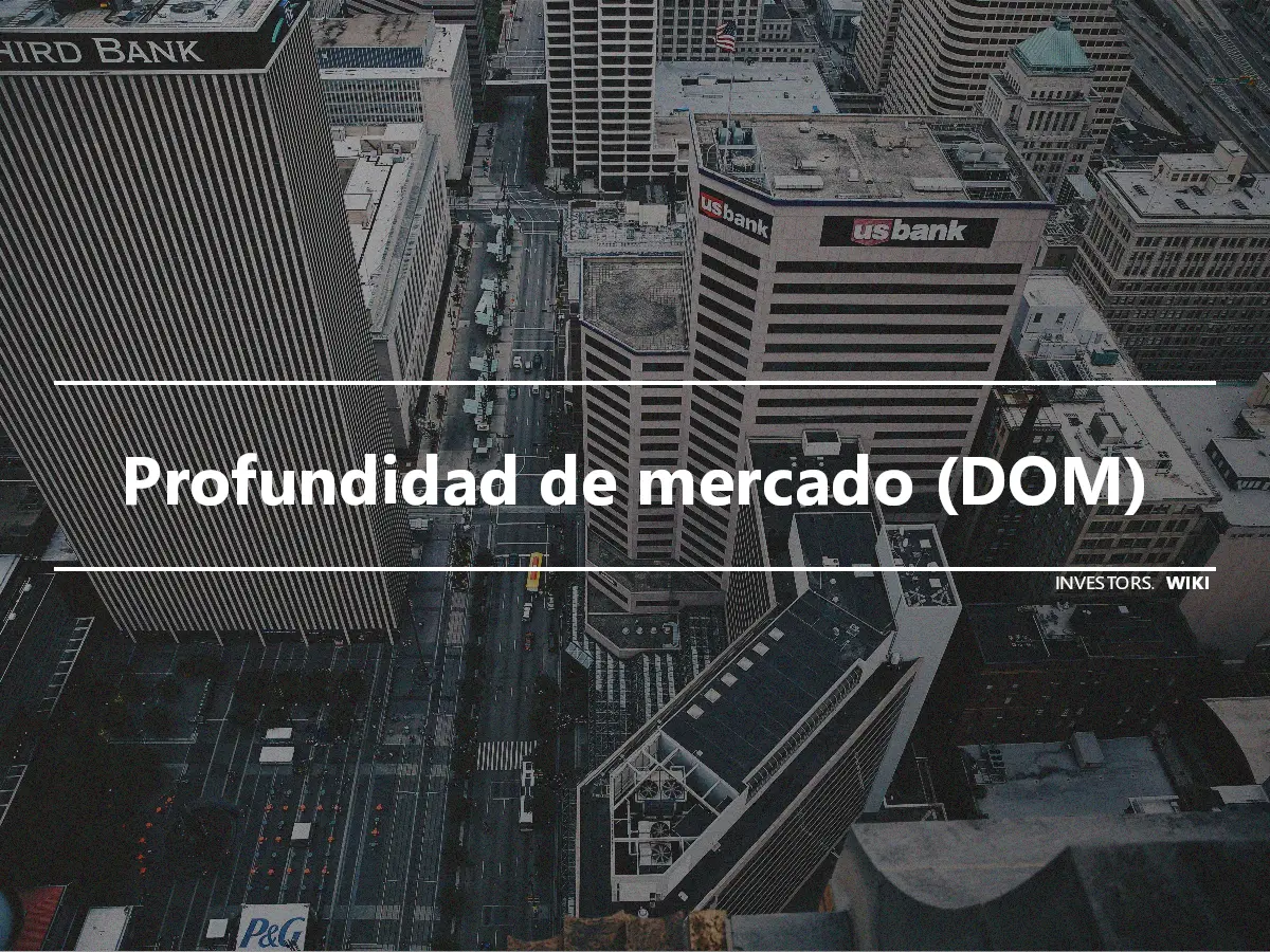 Profundidad de mercado (DOM)