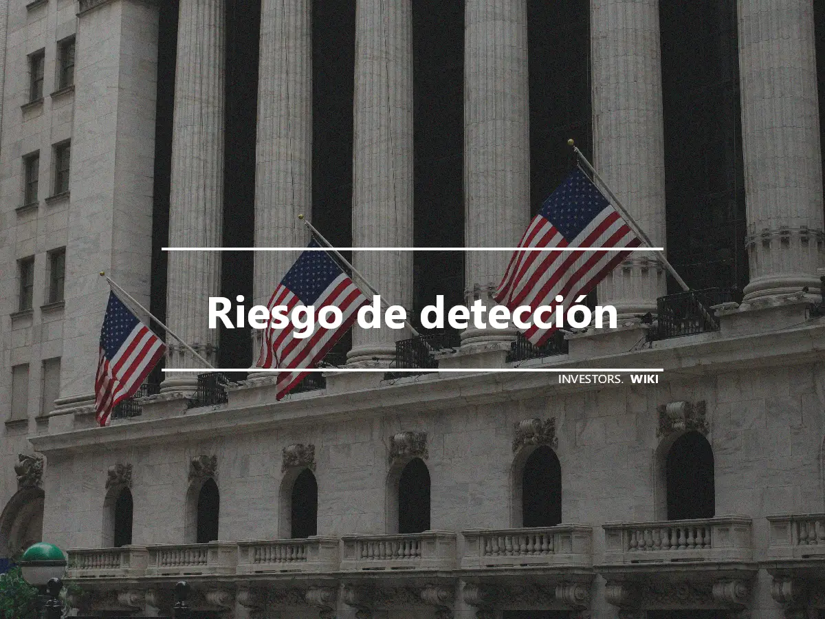 Riesgo de detección