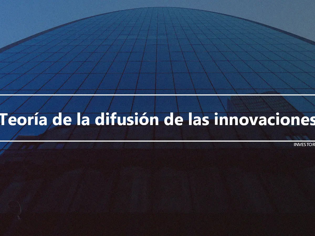 Teoría de la difusión de las innovaciones