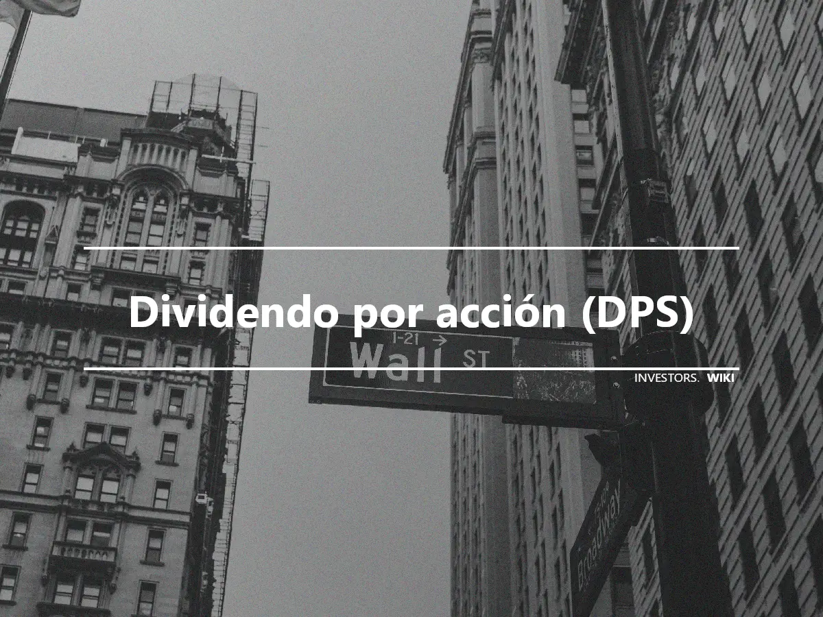 Dividendo por acción (DPS)