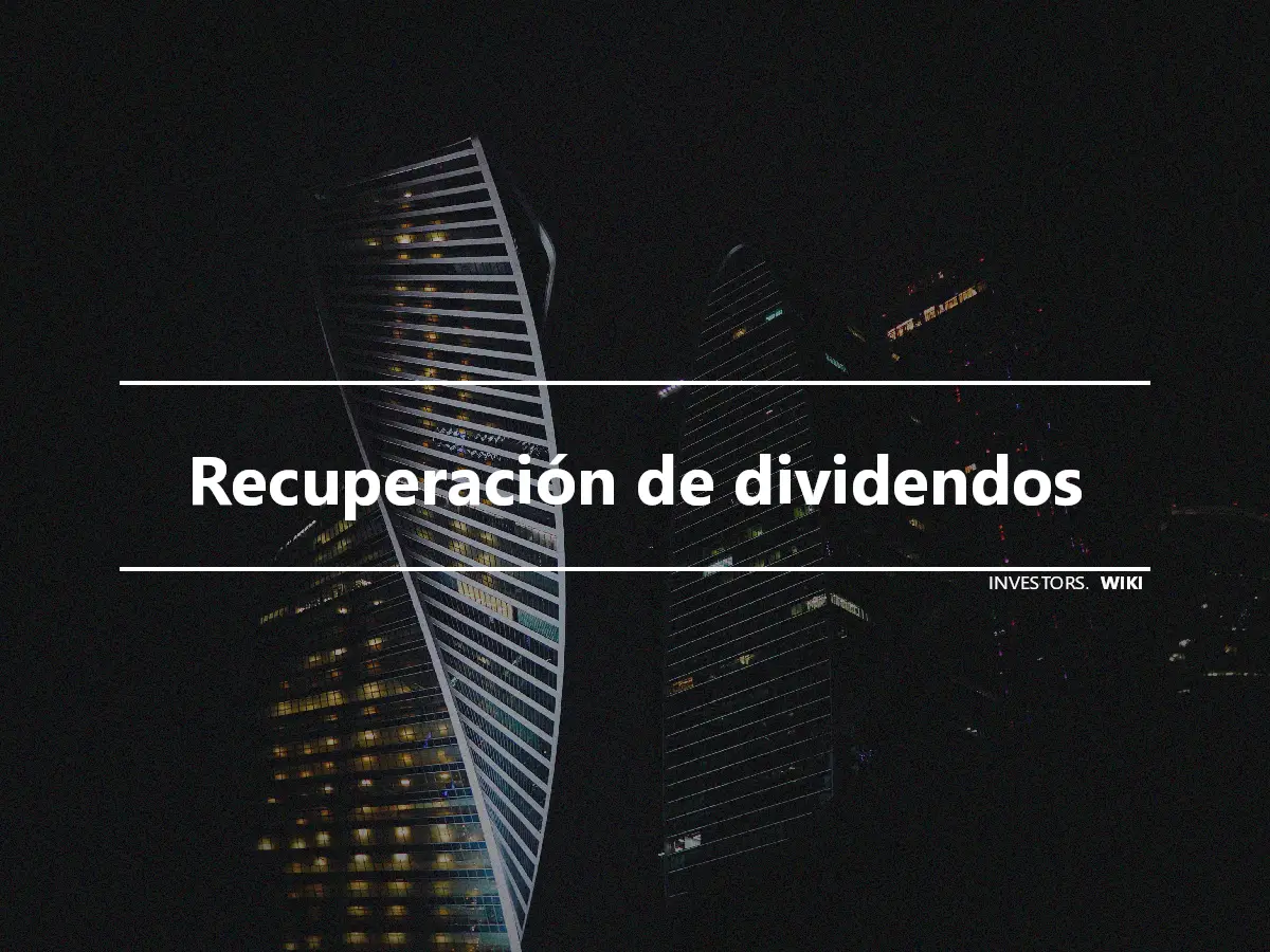 Recuperación de dividendos