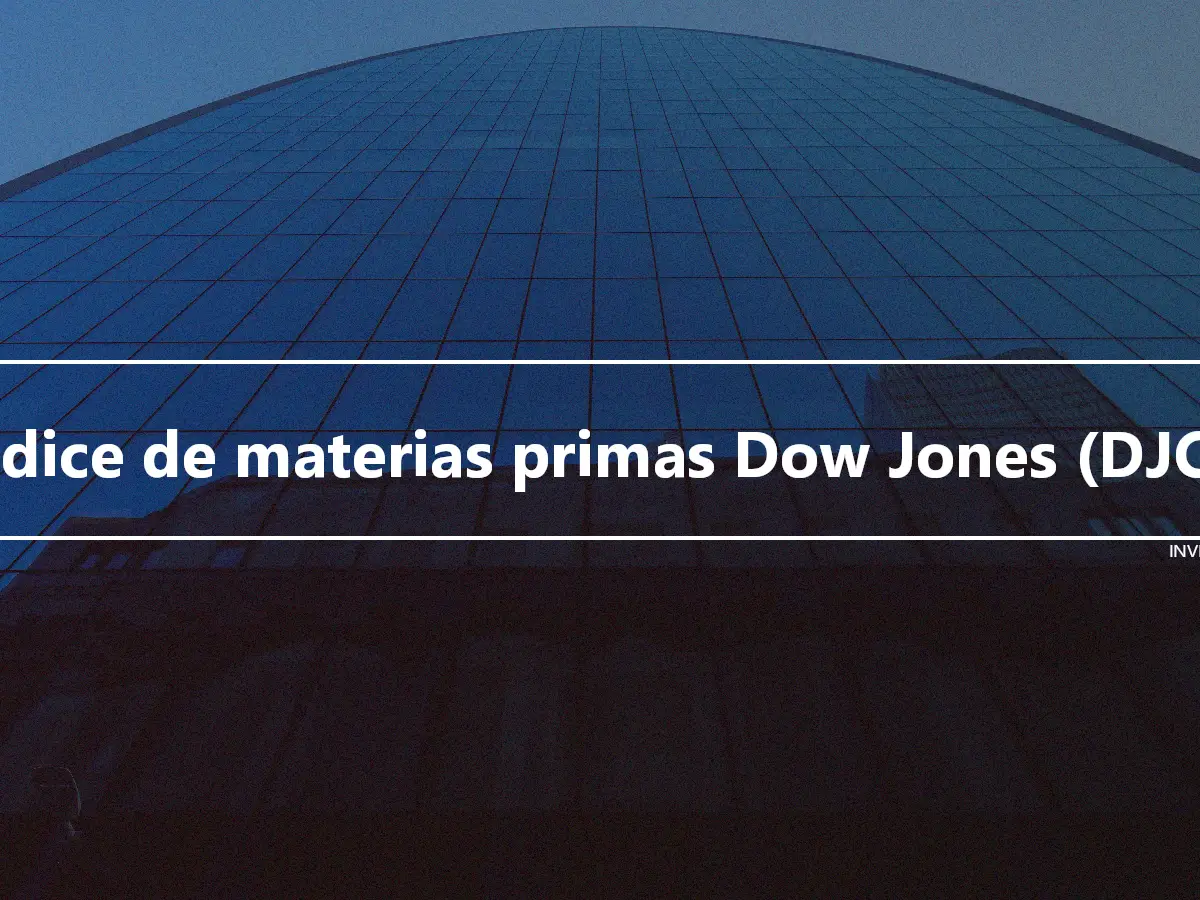 Índice de materias primas Dow Jones (DJCI)