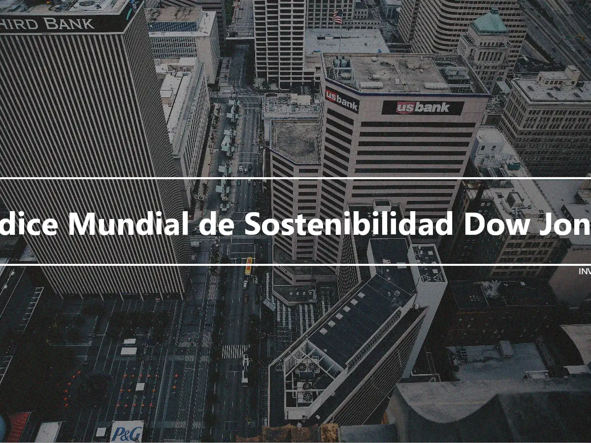 Índice Mundial de Sostenibilidad Dow Jones