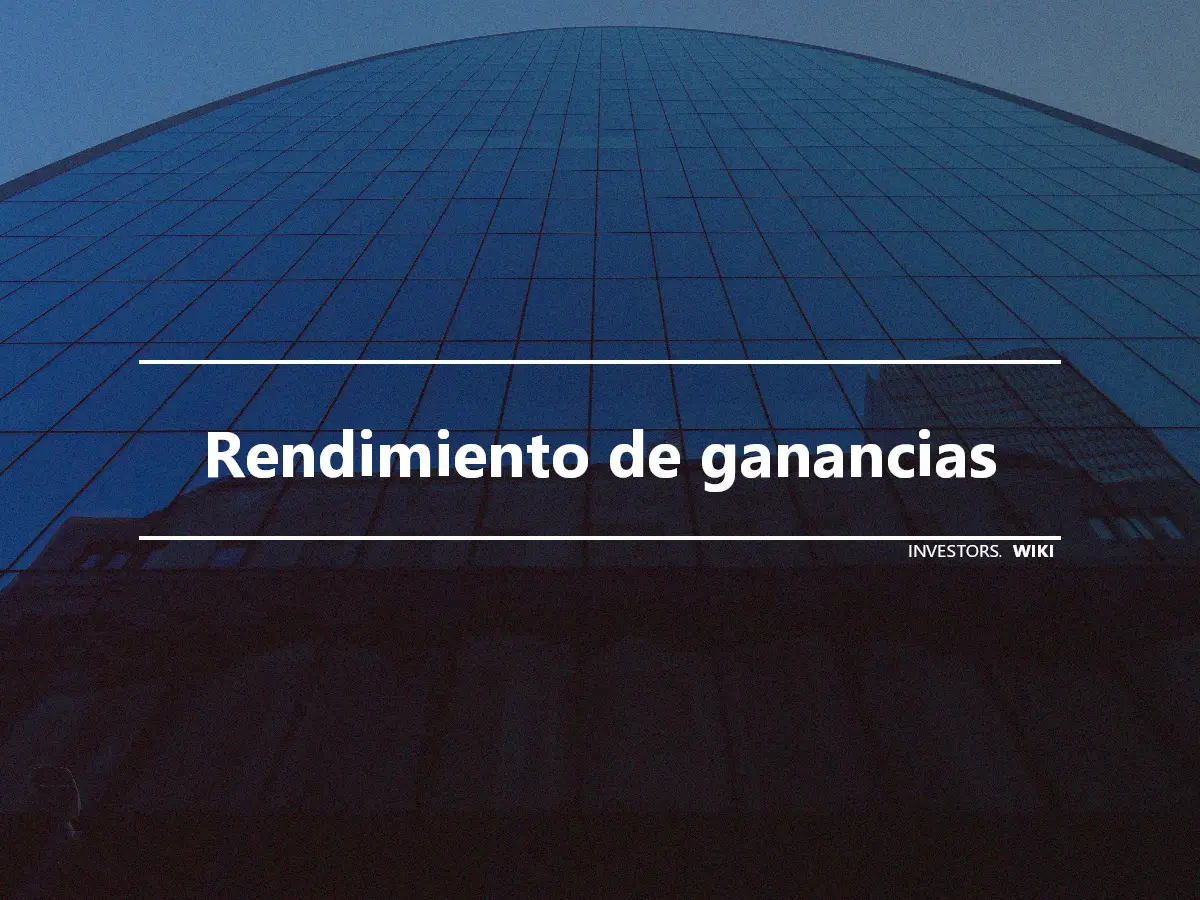 Rendimiento de ganancias