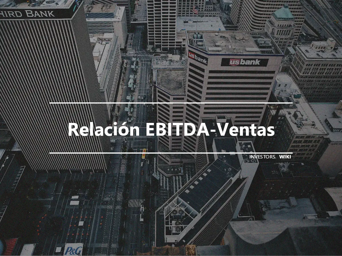 Relación EBITDA-Ventas