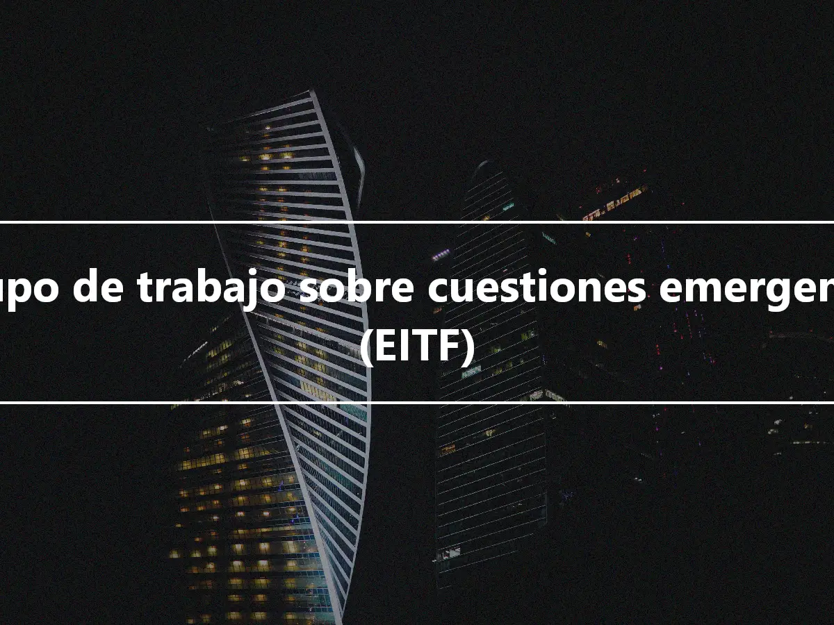 Grupo de trabajo sobre cuestiones emergentes (EITF)