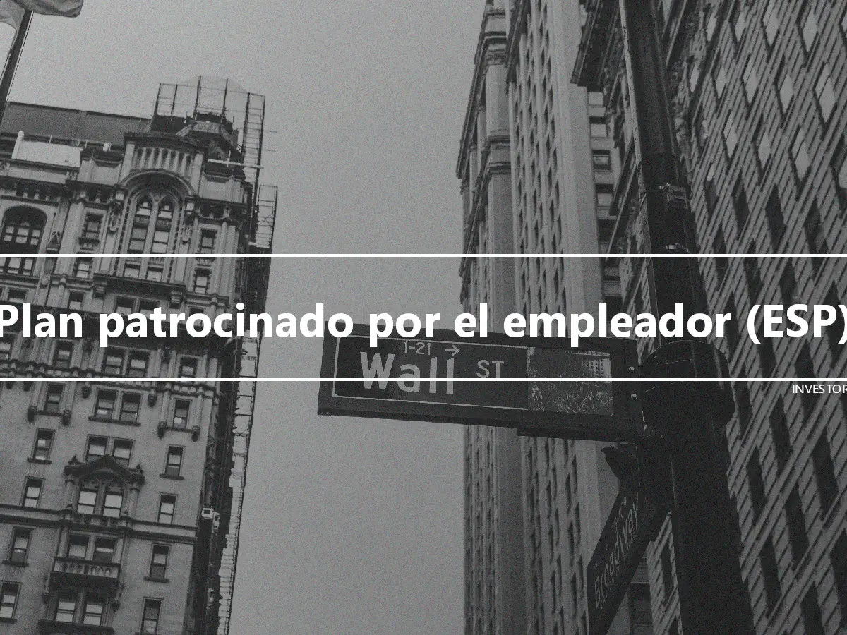 Plan patrocinado por el empleador (ESP)