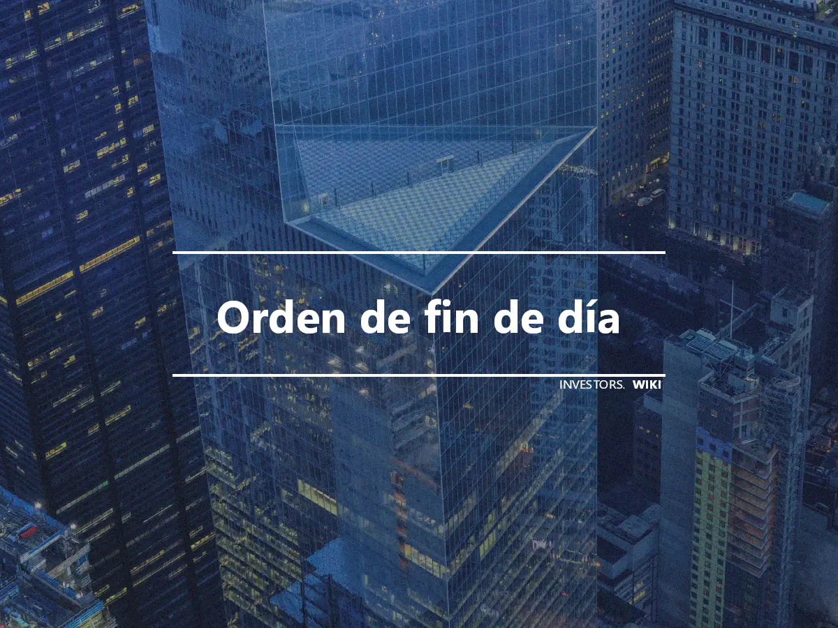 Orden de fin de día