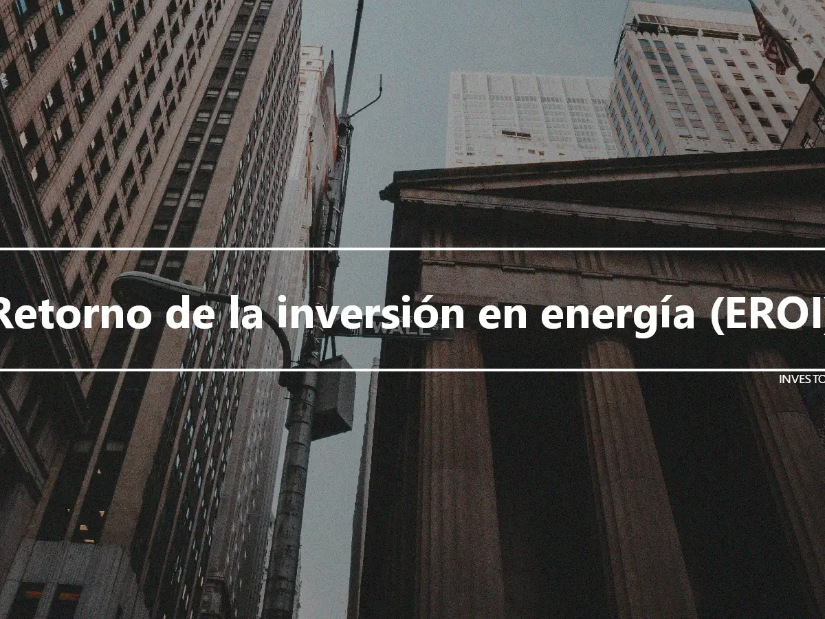 Retorno de la inversión en energía (EROI)