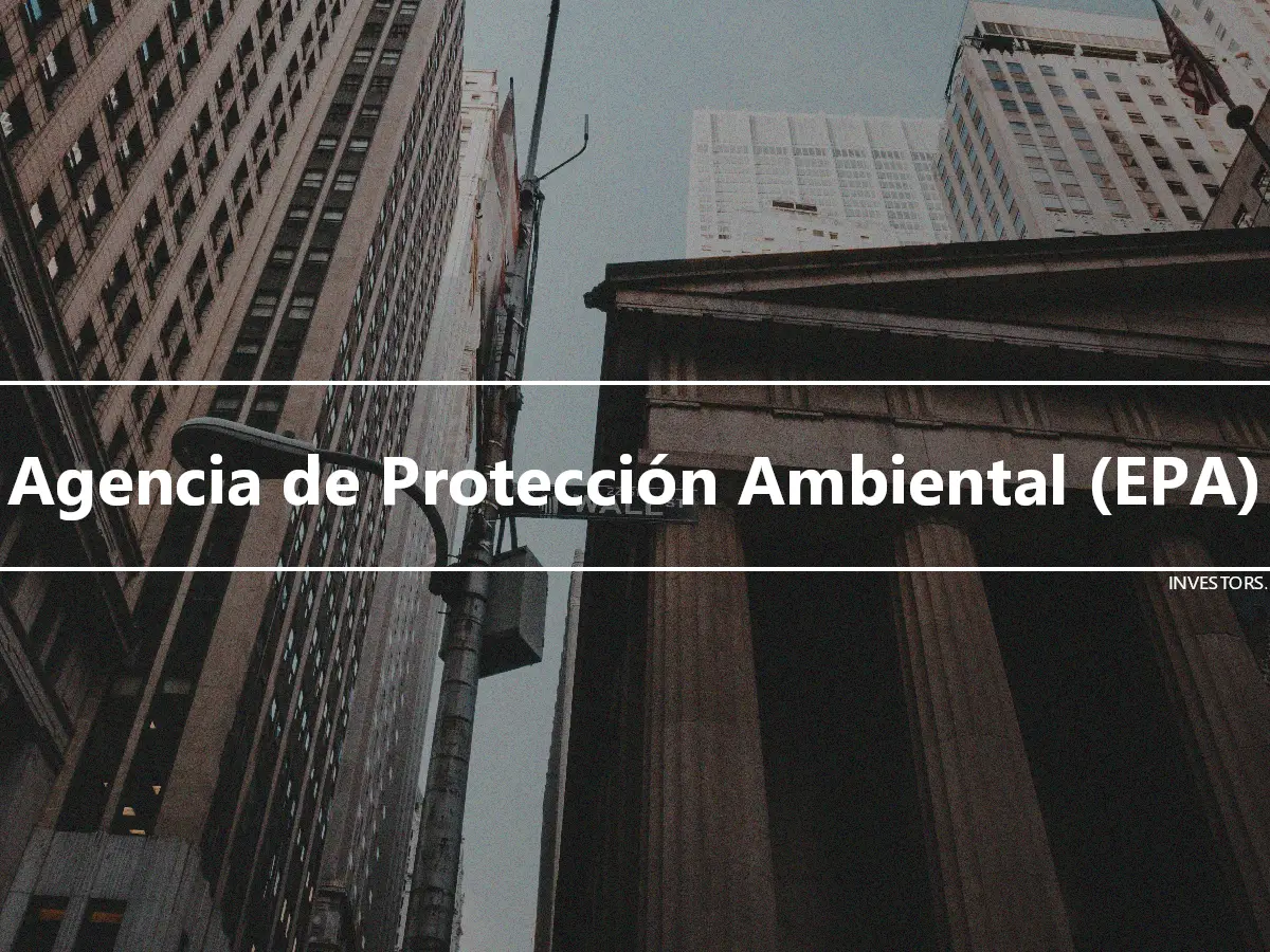 Agencia de Protección Ambiental (EPA)