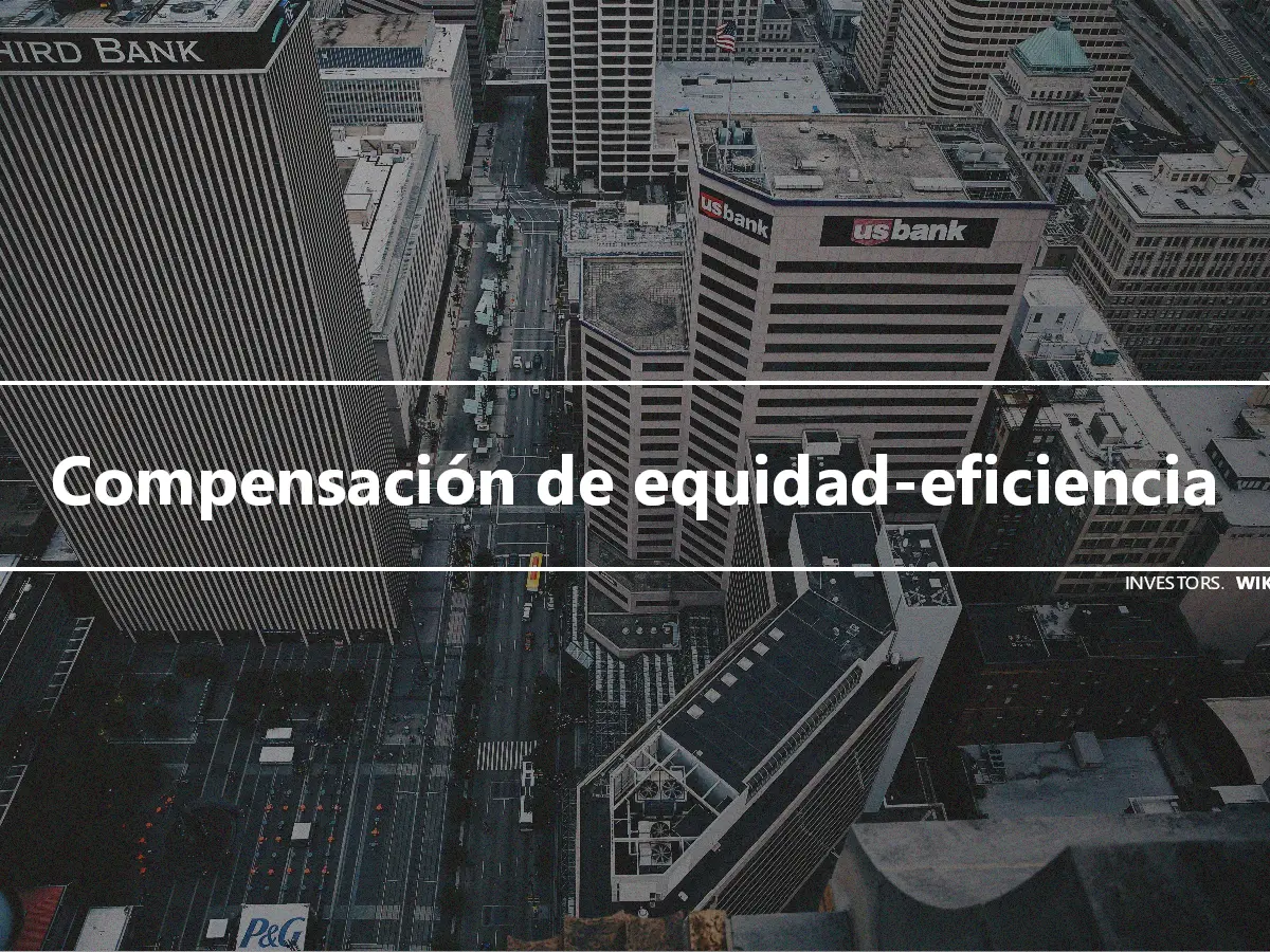 Compensación de equidad-eficiencia