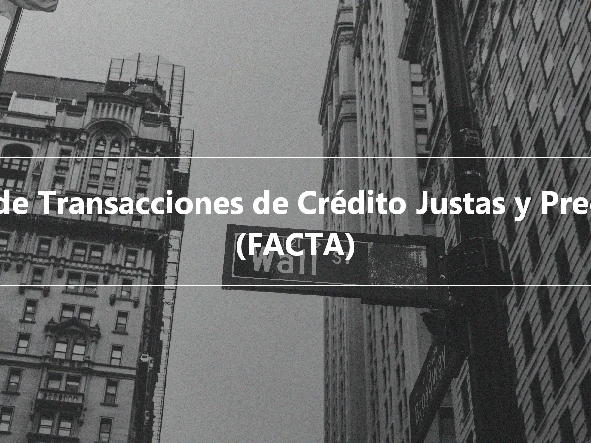 Ley de Transacciones de Crédito Justas y Precisas (FACTA)