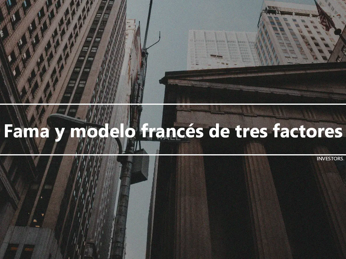 Fama y modelo francés de tres factores