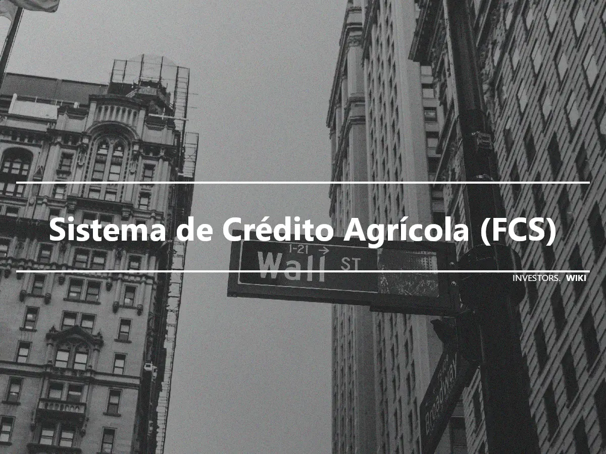 Sistema de Crédito Agrícola (FCS)