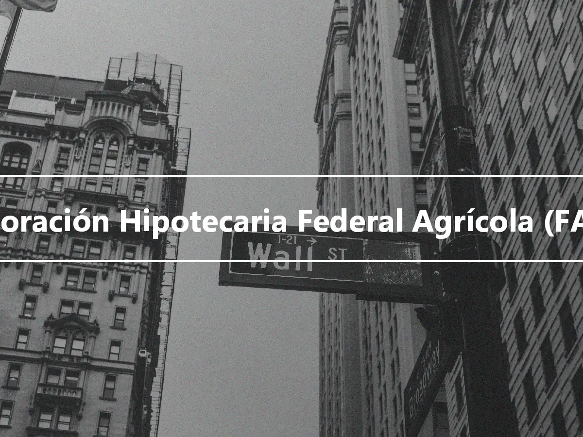 Corporación Hipotecaria Federal Agrícola (FAMC)