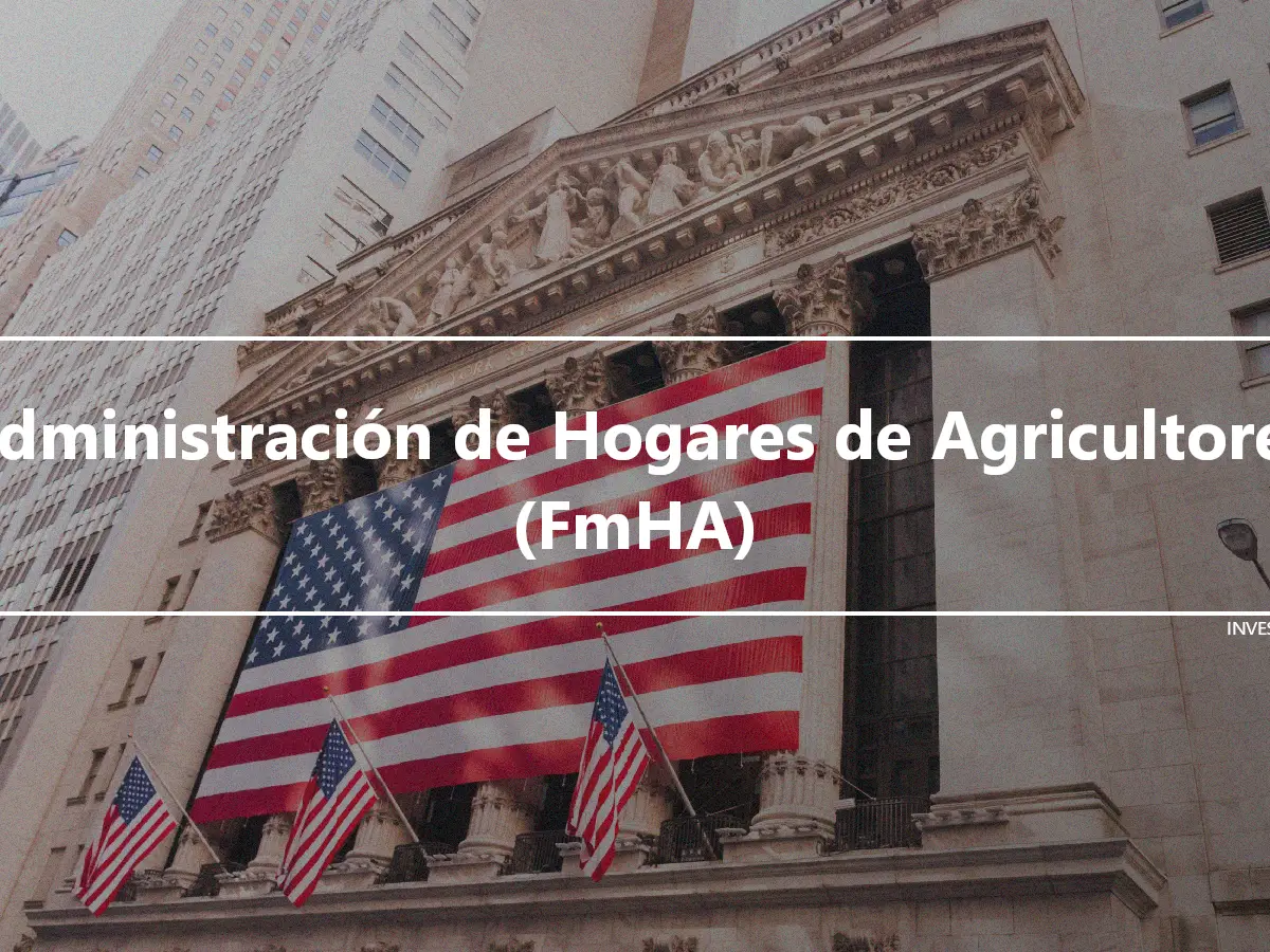 Administración de Hogares de Agricultores (FmHA)