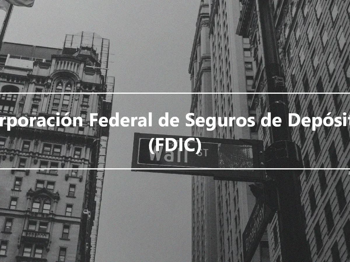 Corporación Federal de Seguros de Depósitos (FDIC)