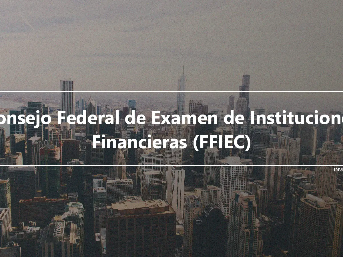 Consejo Federal de Examen de Instituciones Financieras (FFIEC)