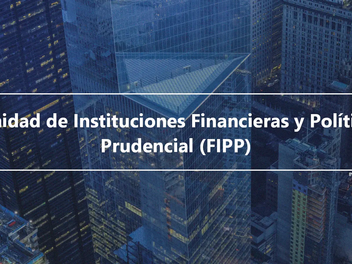 Unidad de Instituciones Financieras y Política Prudencial (FIPP)