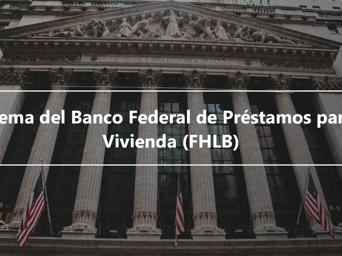 Sistema del Banco Federal de Préstamos para la Vivienda (FHLB)