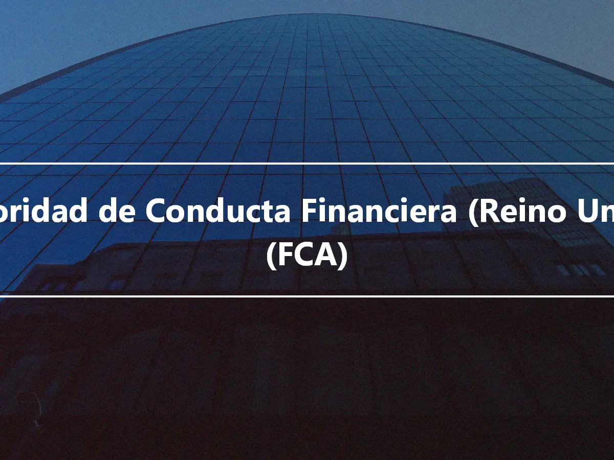 Autoridad de Conducta Financiera (Reino Unido) (FCA)