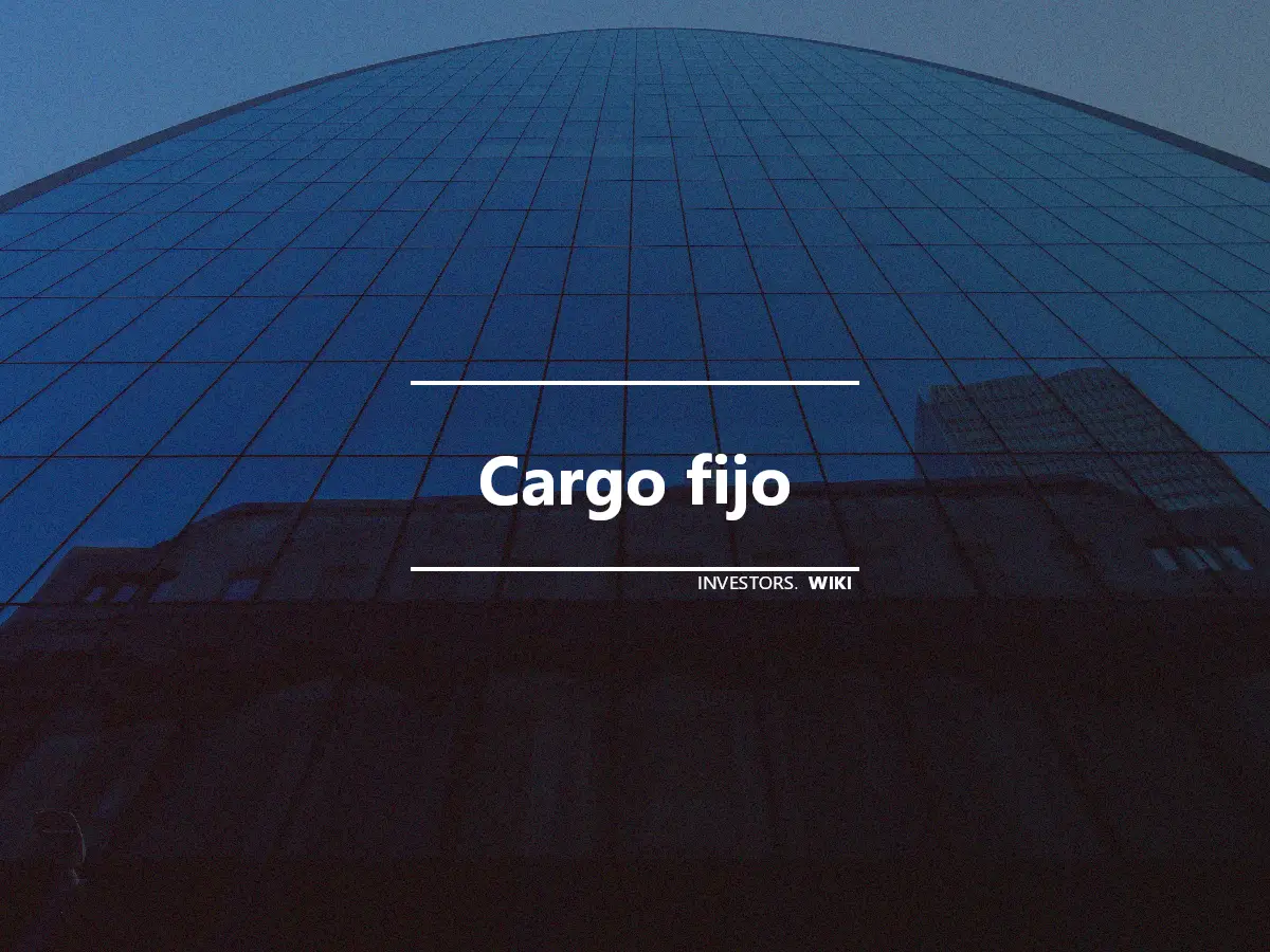 Cargo fijo