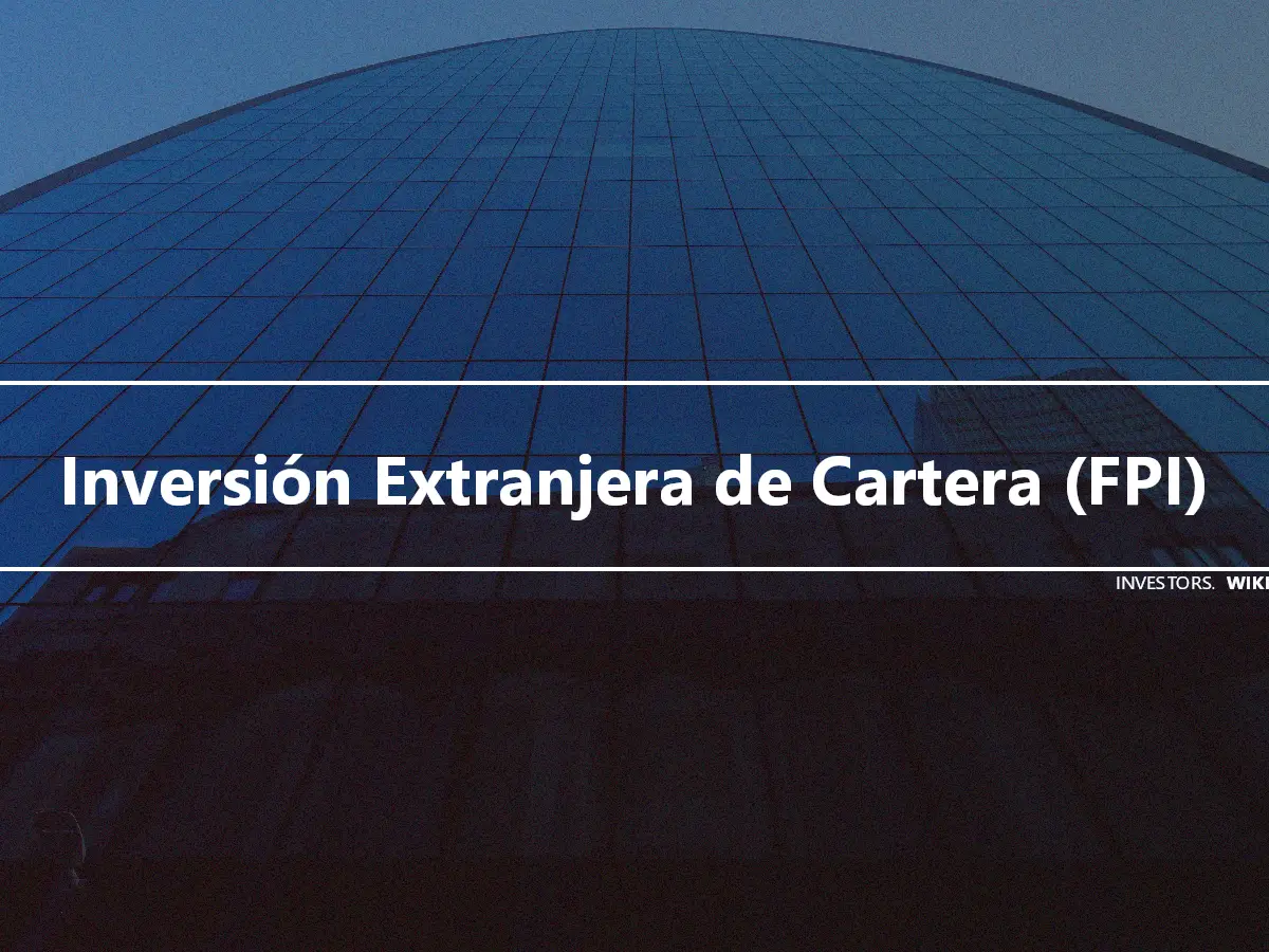 Inversión Extranjera de Cartera (FPI)