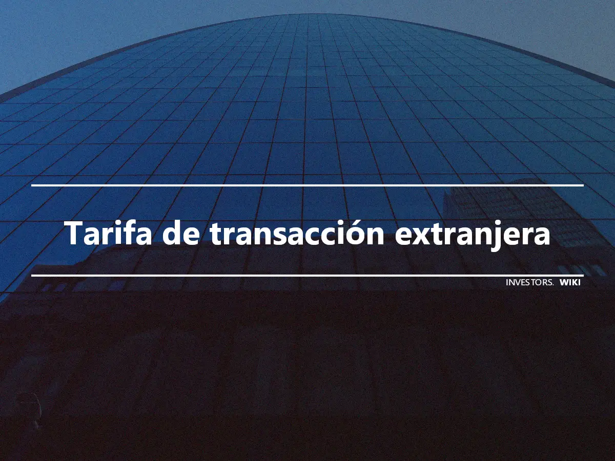 Tarifa de transacción extranjera