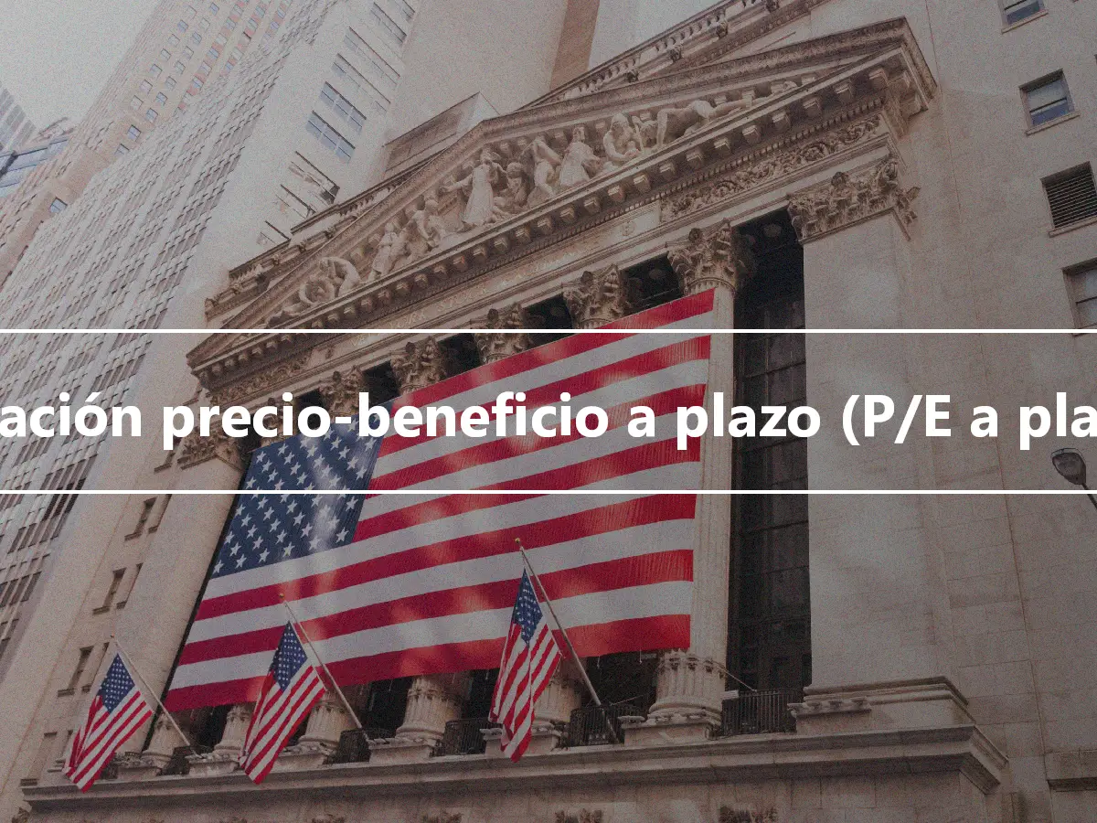 Relación precio-beneficio a plazo (P/E a plazo)