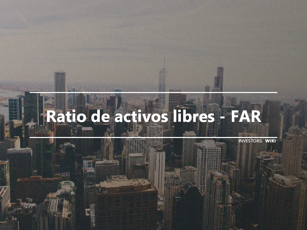 Ratio de activos libres - FAR