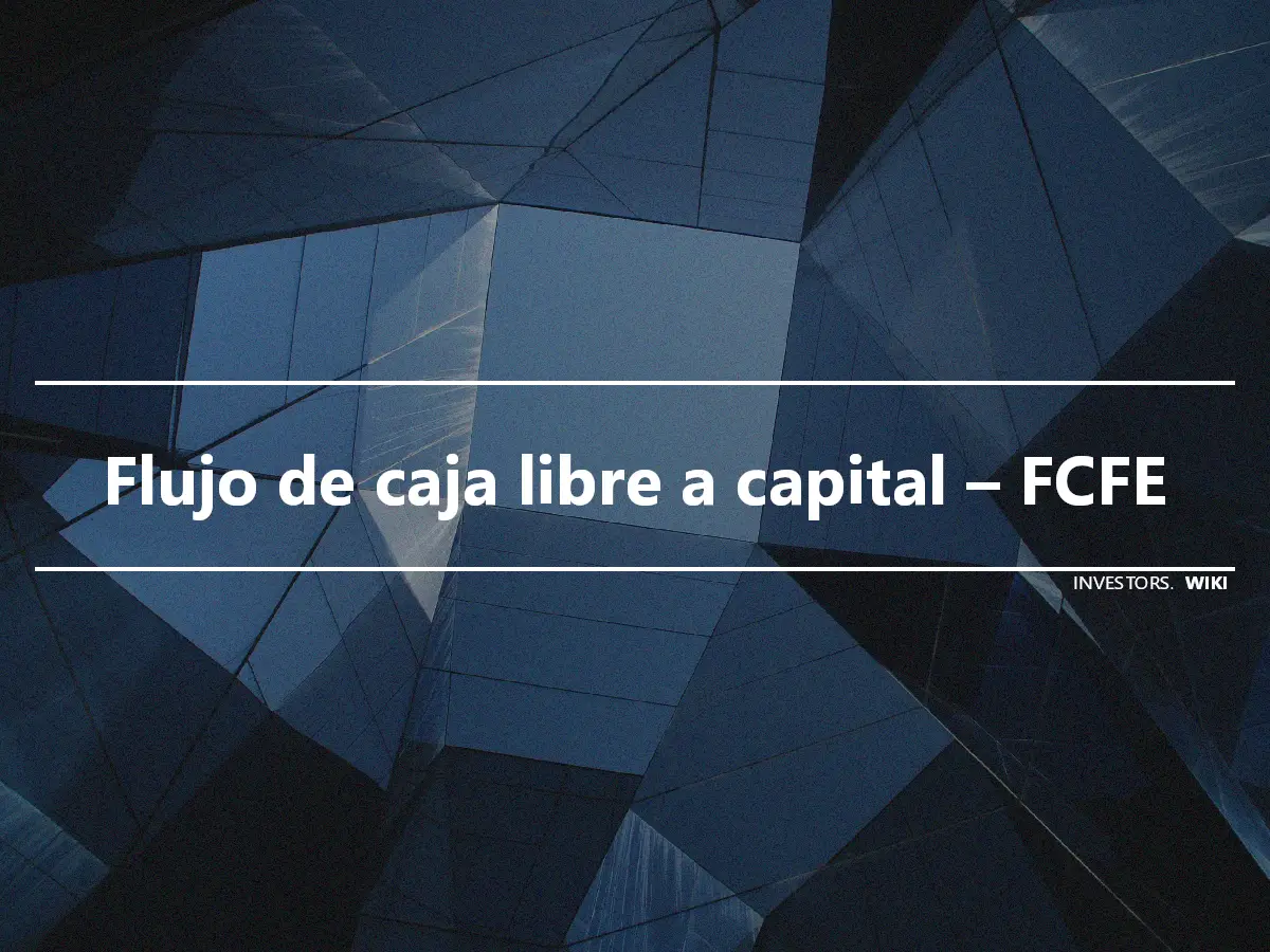 Flujo de caja libre a capital – FCFE