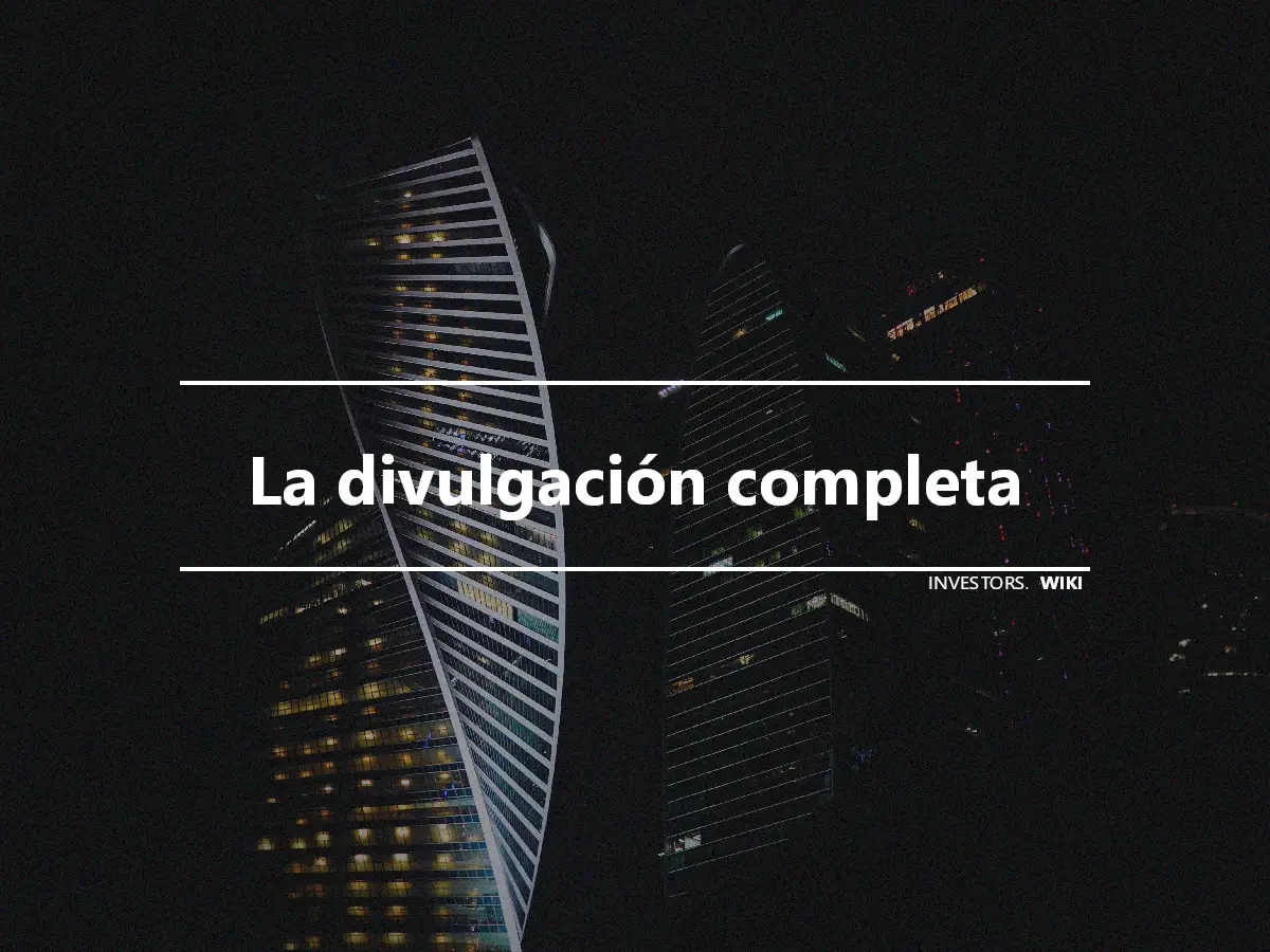 La divulgación completa