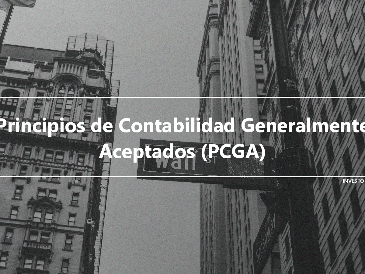 Principios de Contabilidad Generalmente Aceptados (PCGA)