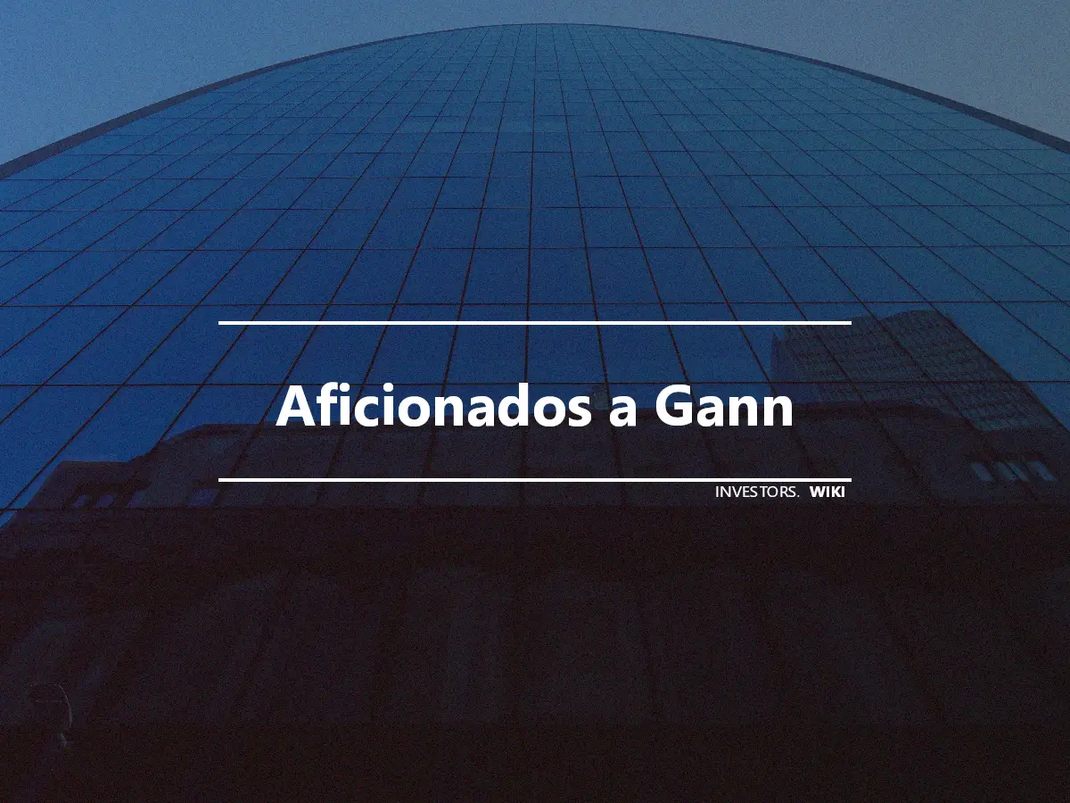 Aficionados a Gann