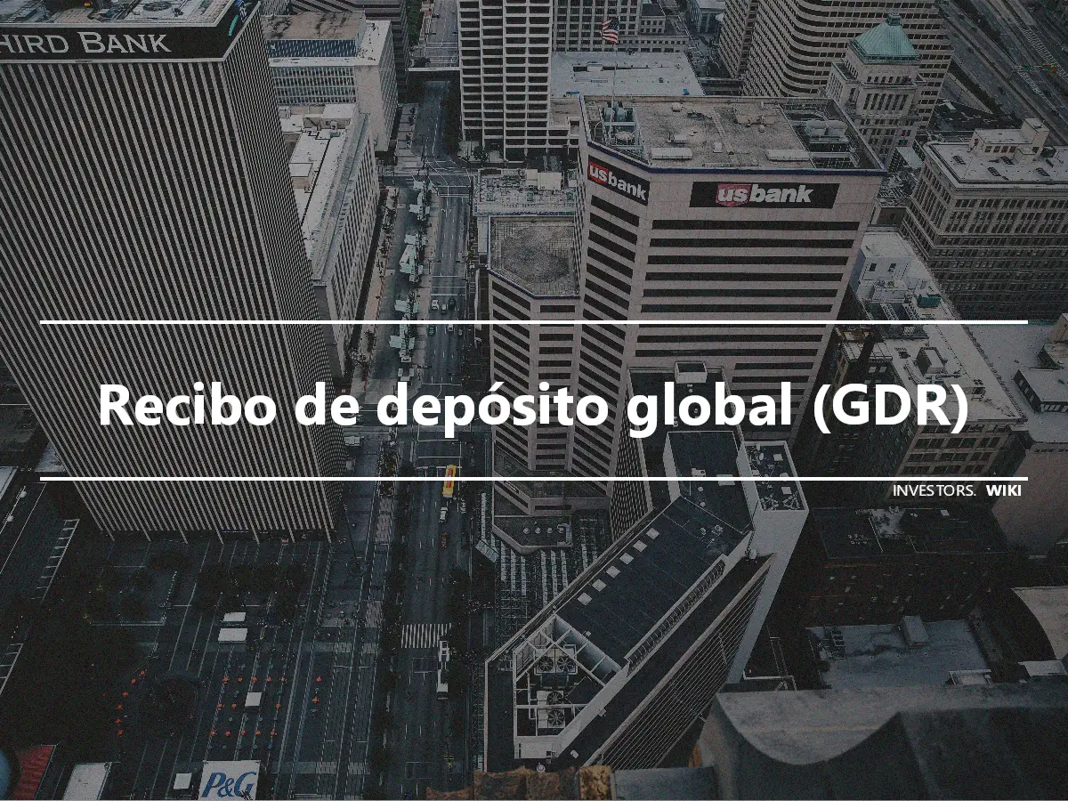 Recibo de depósito global (GDR)