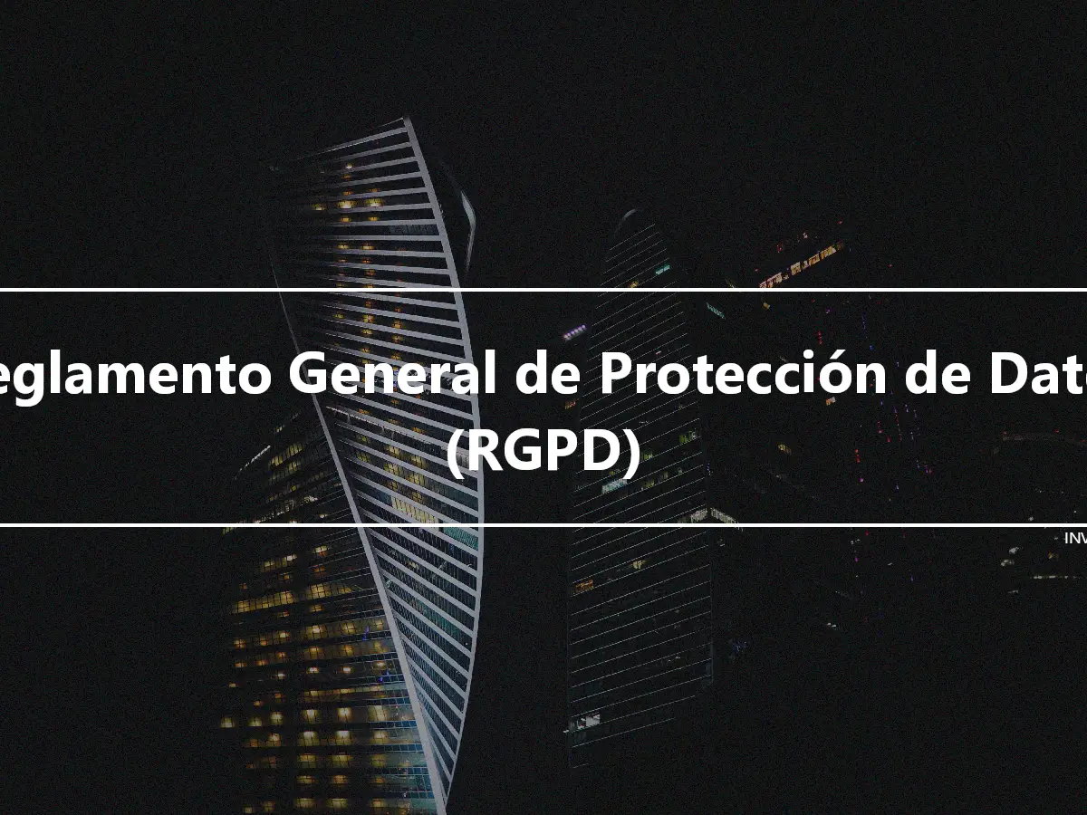 Reglamento General de Protección de Datos (RGPD)