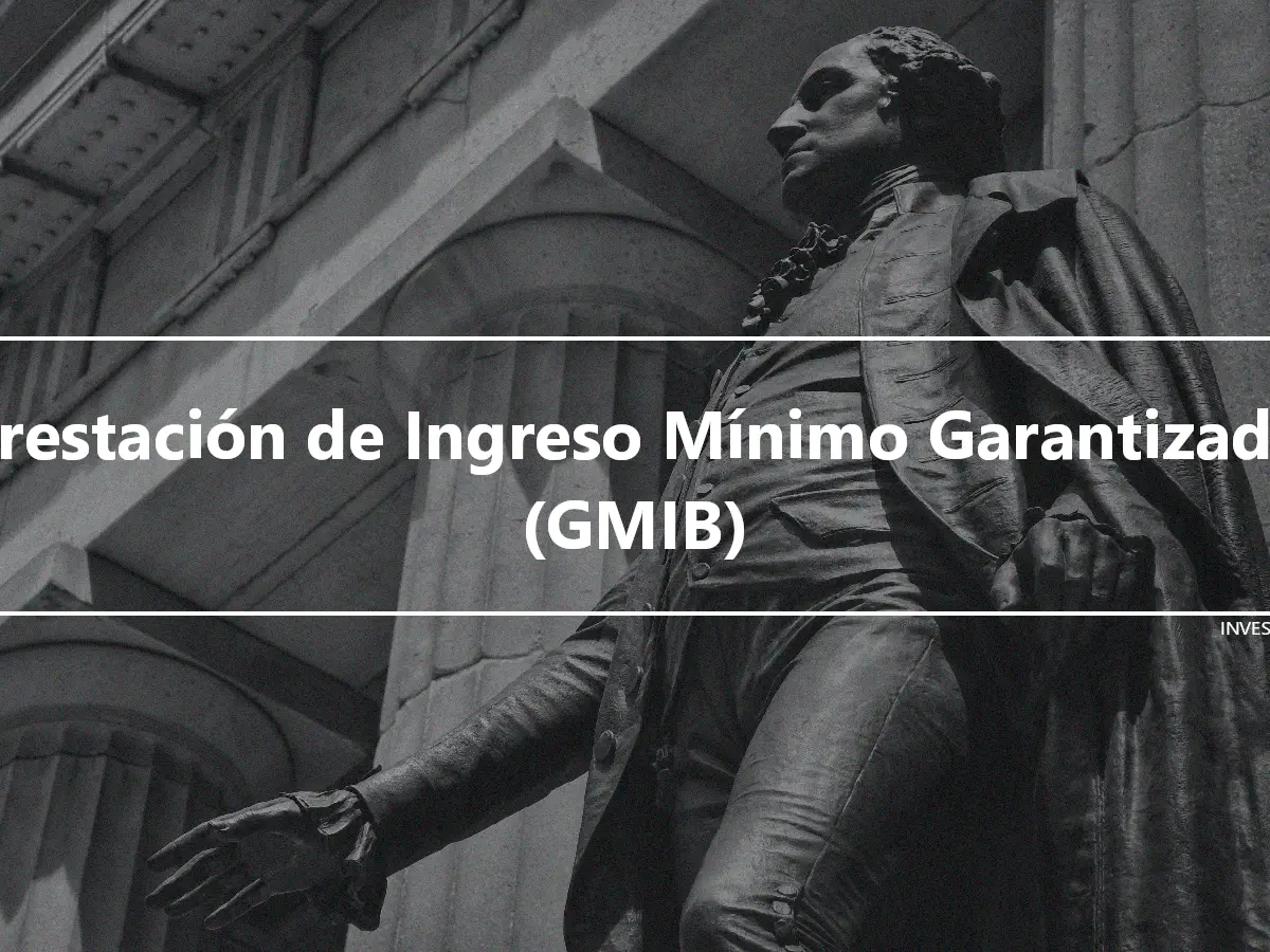 Prestación de Ingreso Mínimo Garantizado (GMIB)