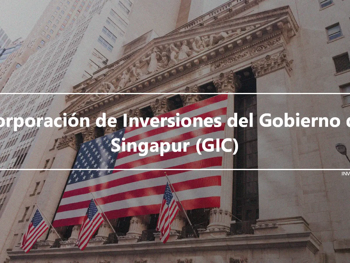 Corporación de Inversiones del Gobierno de Singapur (GIC)