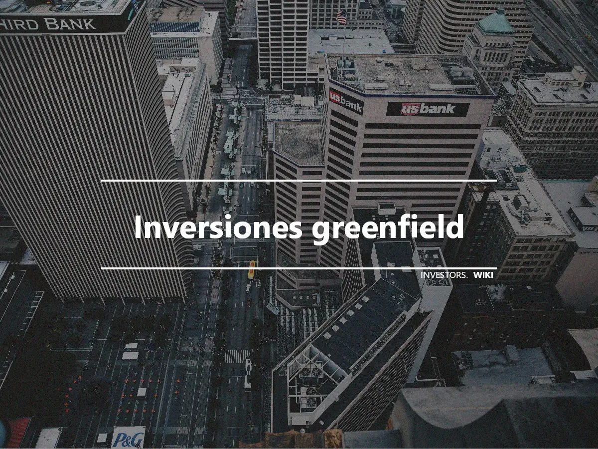 Inversiones greenfield
