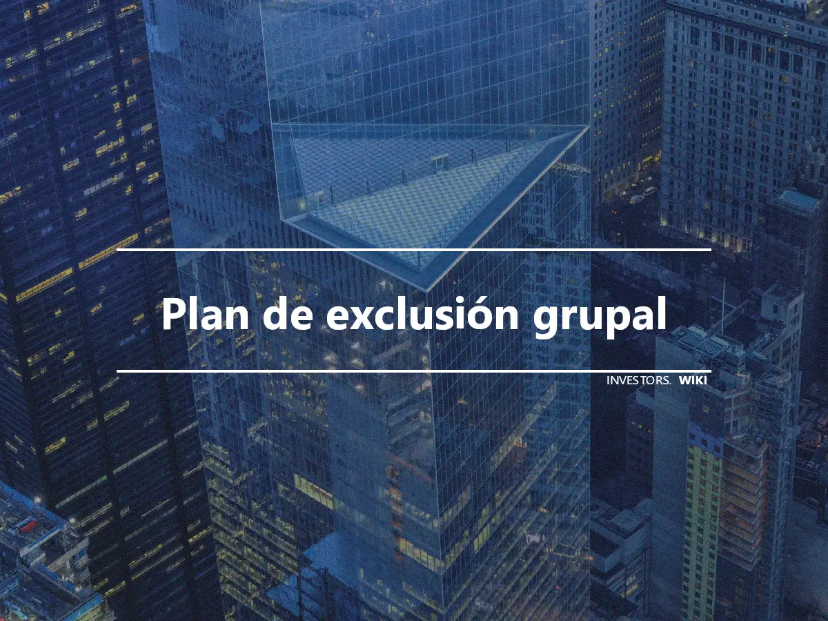 Plan de exclusión grupal