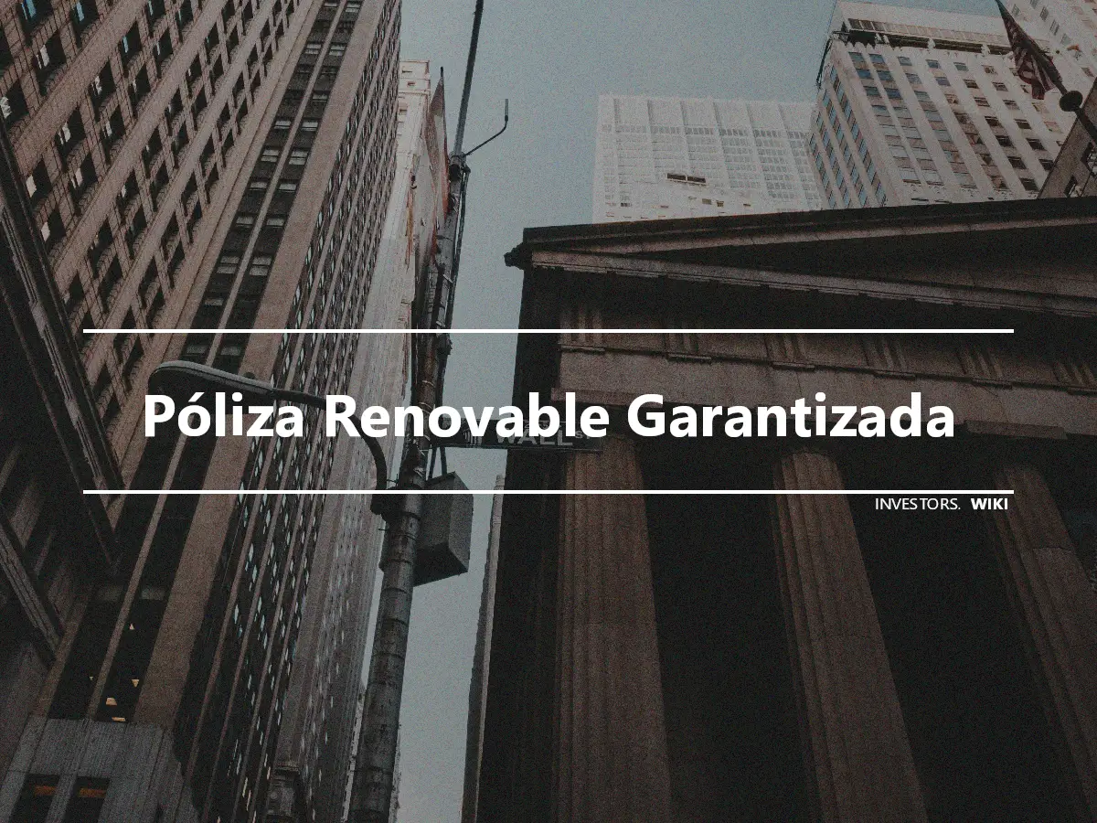 Póliza Renovable Garantizada