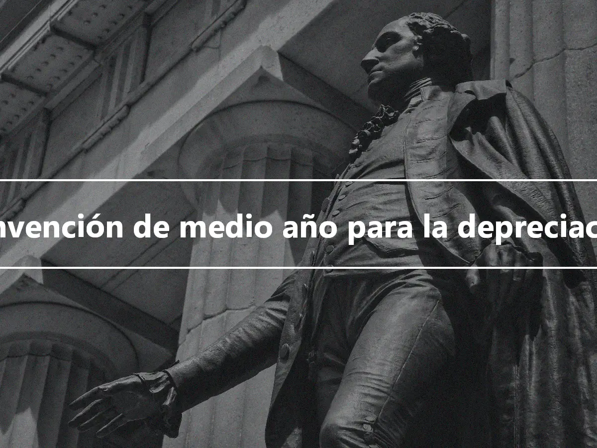 Convención de medio año para la depreciación