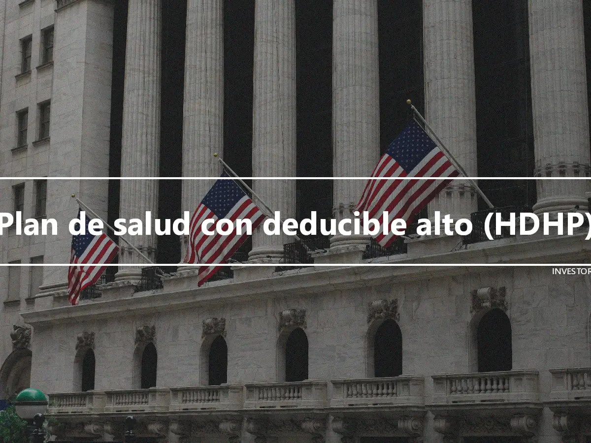 Plan de salud con deducible alto (HDHP)