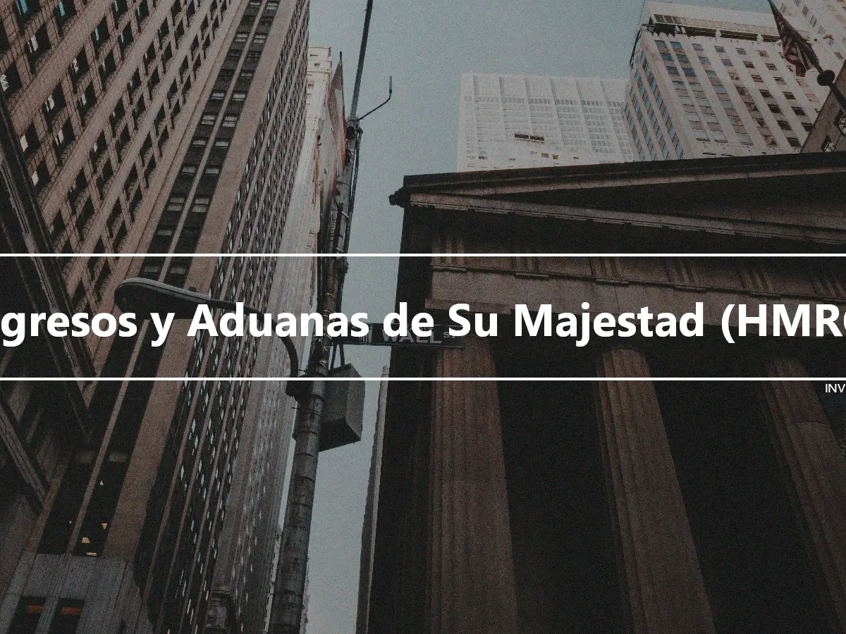 Ingresos y Aduanas de Su Majestad (HMRC)