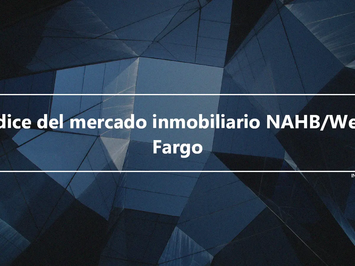 Índice del mercado inmobiliario NAHB/Wells Fargo