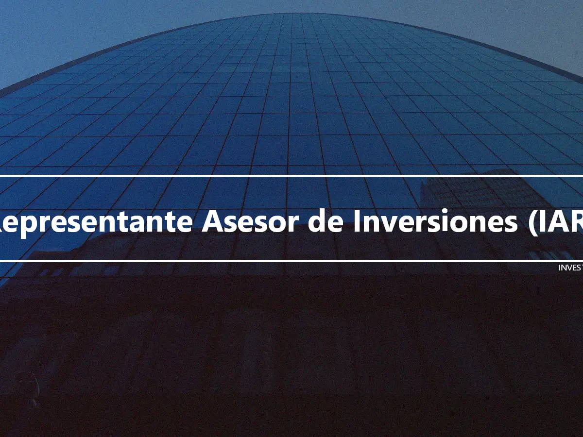 Representante Asesor de Inversiones (IAR)