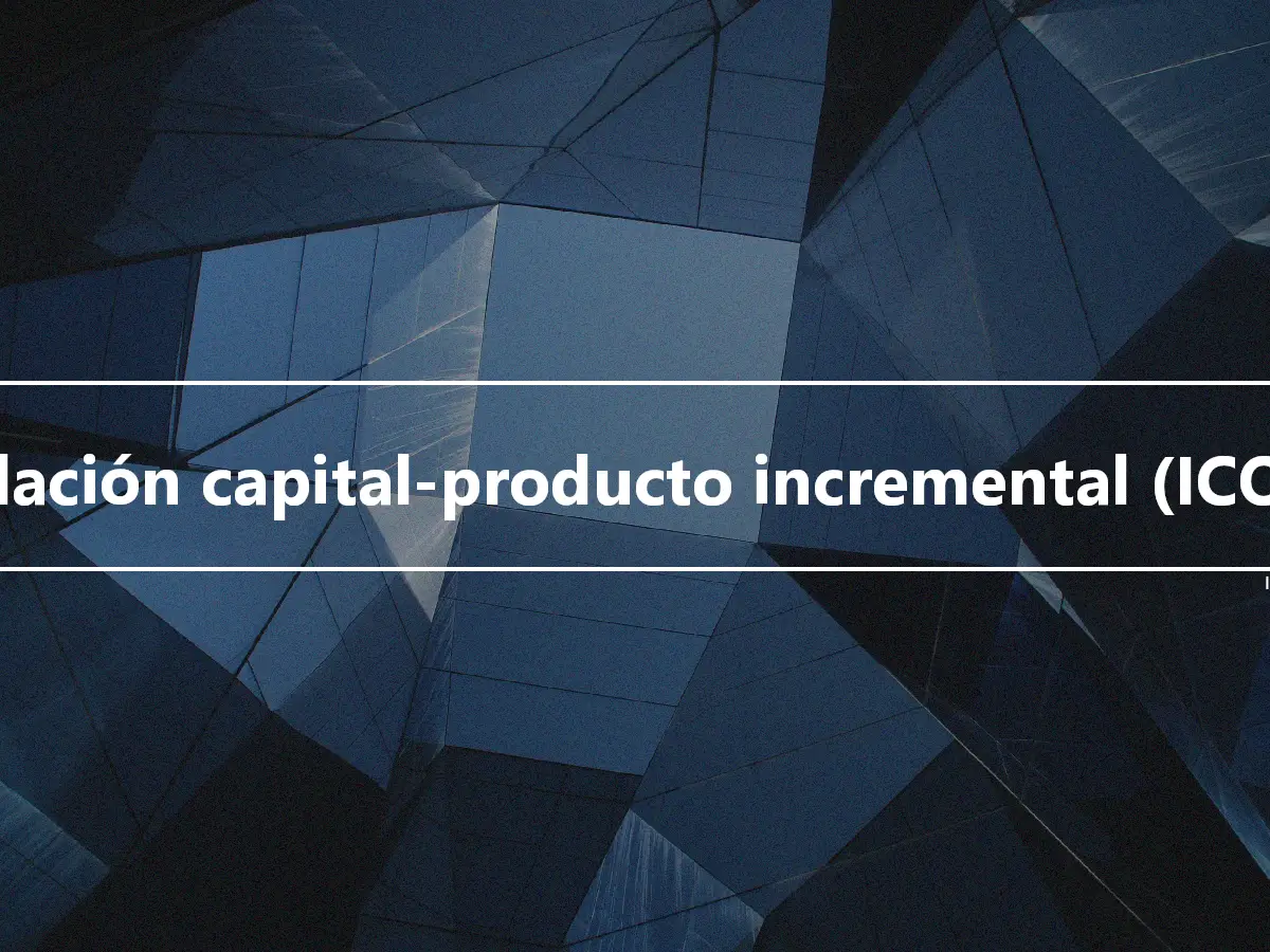 Relación capital-producto incremental (ICOR)